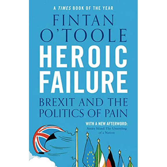 Pre-Owned Heroic Failure: Brexit and the Politics of Pain (Paperback) 1789540992 9781789540994