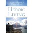 thumbnail image 1 of Pre-Owned Heroic Living: Discover Your Purpose and Change the World (Hardcover) 0829424423 9780829424423, 1 of 1