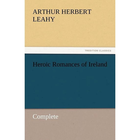 Heroic Romances of Ireland - Complete