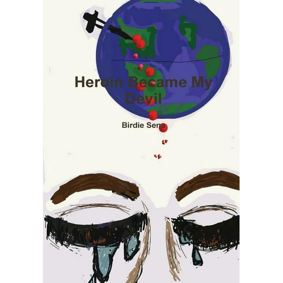 Heroin Became My Devil, (Hardcover)