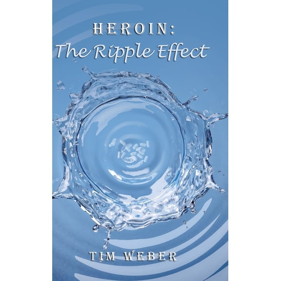 Heroin: the Ripple Effect (Hardcover)
