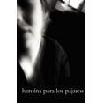 thumbnail image 1 of Heroina Para Los Pajaros, 1 of 1