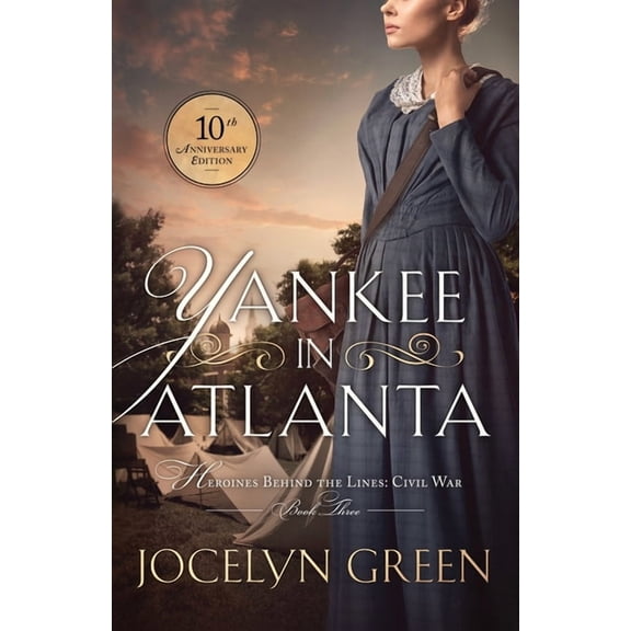 Heroines Behind the Lines Civil War Yankee in Atlanta, Book 3, (Paperback)