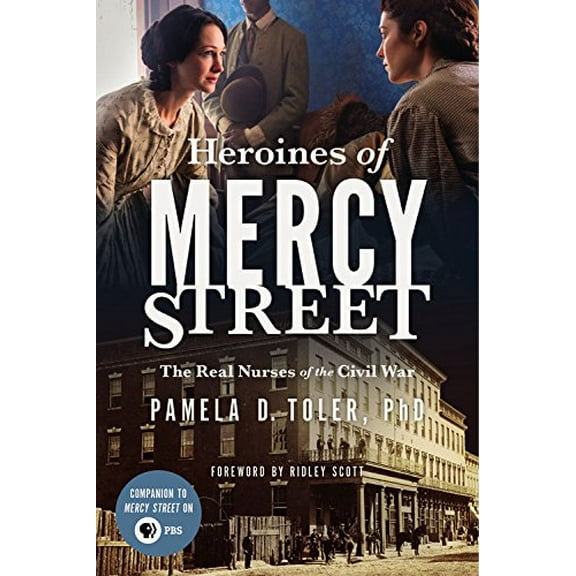 Pre-Owned Heroines of Mercy Street: The Real Nurses of the Civil War (Paperback) 0316392065 9780316392068