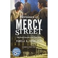 thumbnail image 1 of Pre-Owned Heroines of Mercy Street: The Real Nurses of the Civil War Paperback, 1 of 1