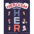 thumbnail image 1 of Pre-Owned Heroism Begins with Her: Inspiring Stories of Bold, Brave, and Gutsy Women in the U.S. Military (Hardcover) 0062847414 9780062847416, 1 of 1