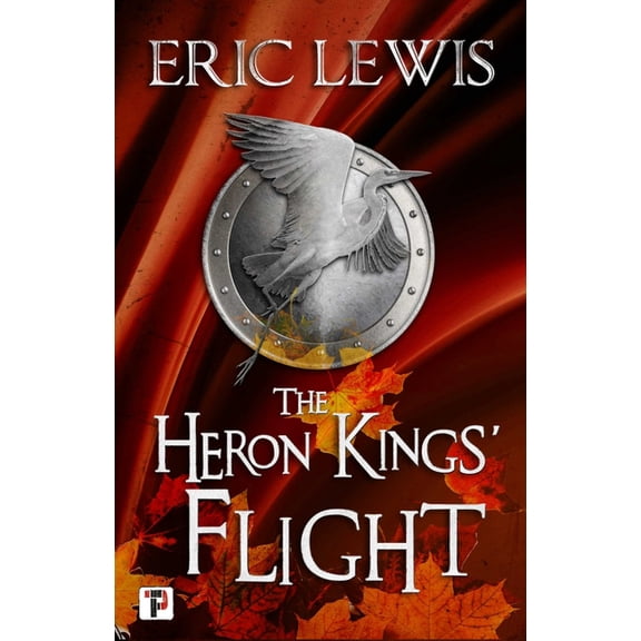 Heron Kings The Heron Kings' Flight, Book 2, (Paperback)