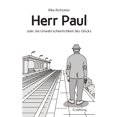 thumbnail image 1 of Herr Paul: oder die Unwahrscheinlichkeit des GlÃ¼cks, (Paperback), 1 of 1