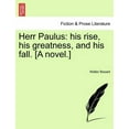 thumbnail image 1 of Herr Paulus: His Rise, His Greatness, and His Fall. [A Novel.] Paperback, 1 of 1