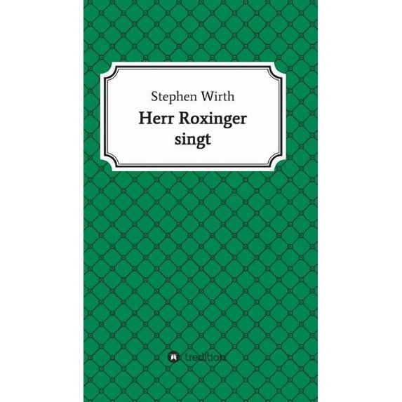 Herr Roxinger singt (Hardcover)