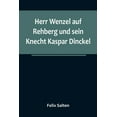 thumbnail image 1 of Herr Wenzel auf Rehberg und sein Knecht Kaspar Dinckel, (Paperback), 1 of 1