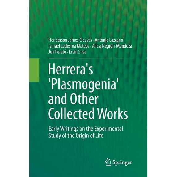 Herrera's 'Plasmogenia' and Other Collected Works: Early Writings on the Experimental Study of the Origin of Life, (Paperback)