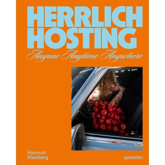 Herrlich Hosting: Hosting Anyone, Anywhere, Anytime, (Hardcover)
