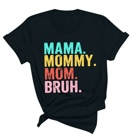 Herrnalise Mama Shirt for Women Mama Mommy Mom Bruh Mother's Day T Shirts Funny Short Sleeve Casual Tops Tees Black