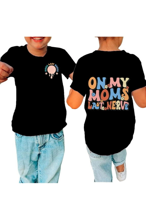 On My Mom's Last Nerve Shirts Kids Two-sided Funny Graphic T-Shirt Mother's Day Tee Groovy Retro Boys Girls Shirts Summer Short Sleeve Shirts Tops 1-11T