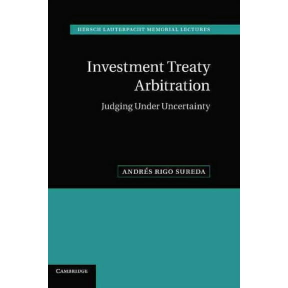 Hersch Lauterpacht Memorial Lectures: Investment Treaty Arbitration (Hardcover)