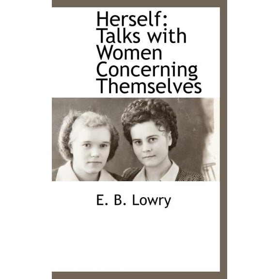 Herself: Talks with Women Concerning Themselves (Hardcover)