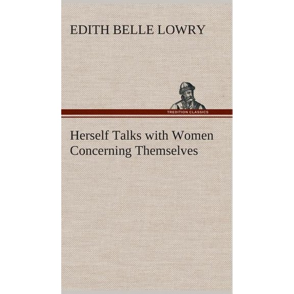 Herself Talks with Women Concerning Themselves (Hardcover)