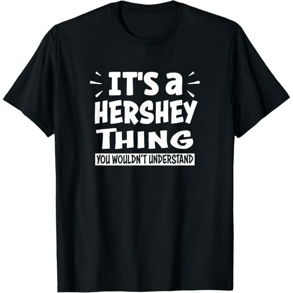Hershey Lovers Thing You Wouldn't Understand T-Shirt