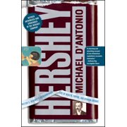 PROFESSOR MICHAEL D'ANTONIO Hershey : Milton S. Hershey's Extraordinary Life of Wealth, Empire, and Utopian Dreams (Paperback)
