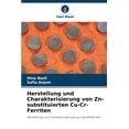 thumbnail image 1 of Herstellung und Charakterisierung von Zn-substituierten Cu-Cr-Ferriten, (Paperback), 1 of 1