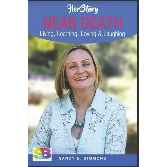 Herstory Volume 2 HerStory Volume 2: Near Death Living, Learning, Loving & Laughing, Book 2, (Paperback)