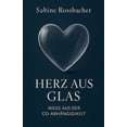 thumbnail image 1 of Herz aus Glas - Wege aus der Co-AbhÃ¤ngigkeit, (Paperback), 1 of 1