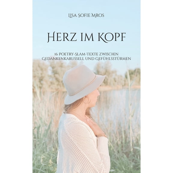 Herz im Kopf: 16 Poetry-Slam-Texte zwischen Gedankenkarussell und Gefhlsstrmen, (Paperback)