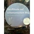 thumbnail image 1 of HerzRituale auf schamanischem Weg: Finde deine Urkraft, (Paperback), 1 of 1
