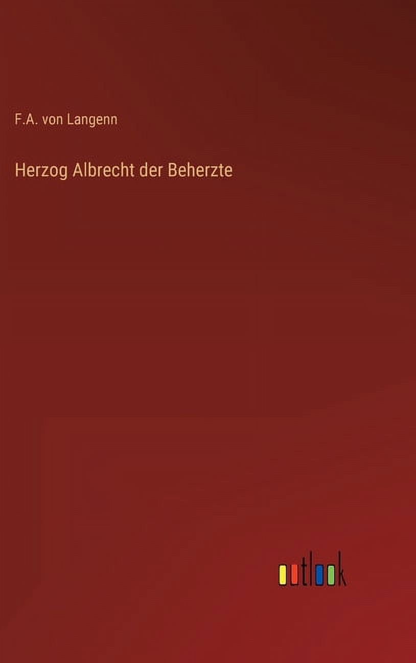Herzog Albrecht der Beherzte (Hardcover)