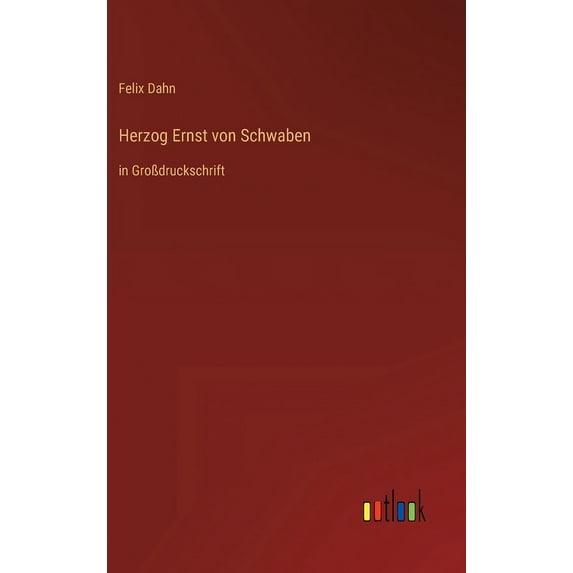 Herzog Ernst von Schwaben: in Großdruckschrift (Hardcover)