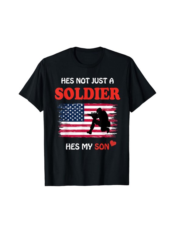 Hes Not Just A Soldier Hes My Son T-Shirt Military Dad Gifts, Unisex T-Shirt