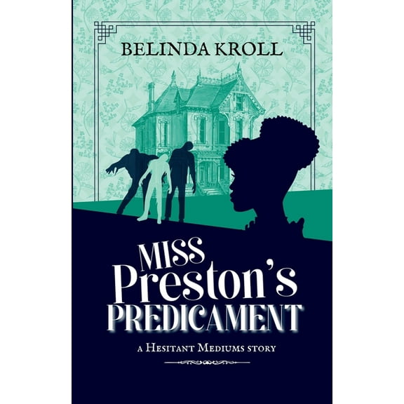 Hesitant Mediums Miss Preston's Predicament, (Paperback)