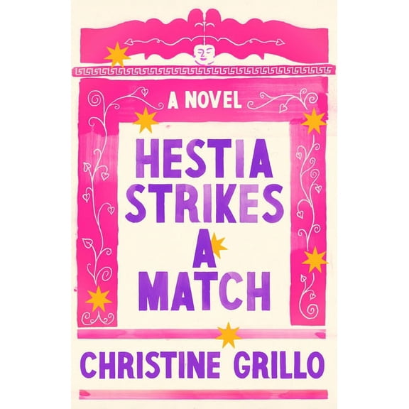 Hestia Strikes a Match : A Novel (Hardcover)
