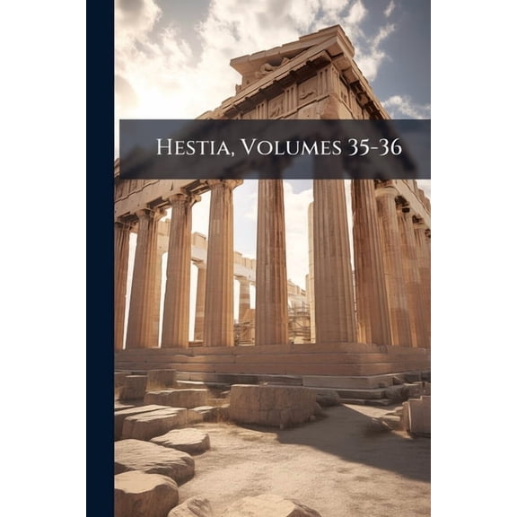Hestia, Volumes 35-36 (Paperback)