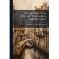 thumbnail image 1 of Het Archief Van Prelaat En Edelen Van Zeeland (Paperback), 1 of 1