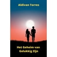 thumbnail image 1 of Het Geheim van Gelukkig Zijn (Paperback), 1 of 1
