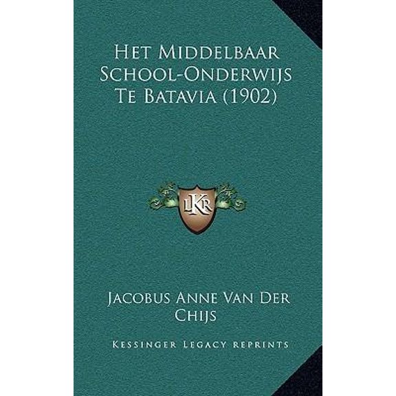 Het Middelbaar School-Onderwijs Te Batavia (1902) Paperback