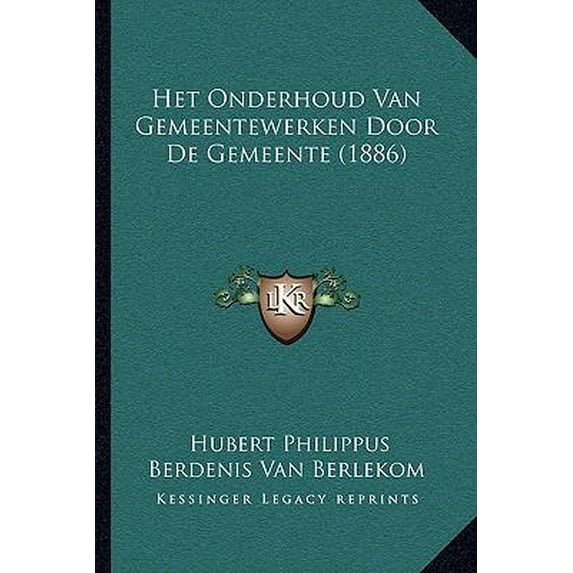 Het Onderhoud Van Gemeentewerken Door de Gemeente (1886) Paperback