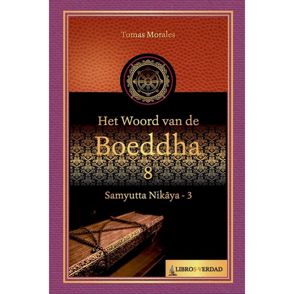 Het Woord Van de Boeddha Het woord van de Boeddha - 8: Samyutta Nikaya - 3, Book 8, (Paperback)