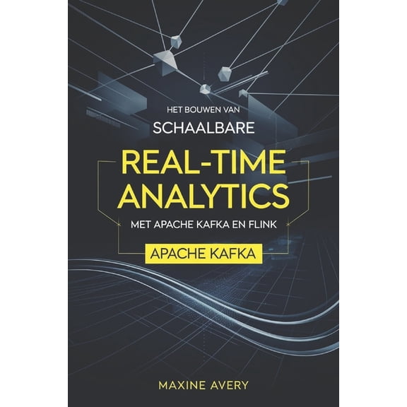 Het bouwen van schaalbare real-time analytics pijplijnen met Apache Kafka en Flink, (Paperback)