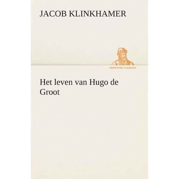 Het leven van Hugo de Groot (Paperback)