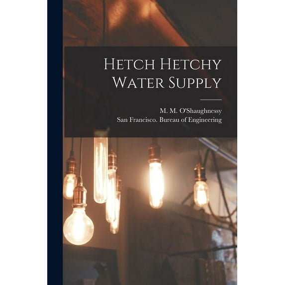 Hetch Hetchy Water Supply, (Paperback)