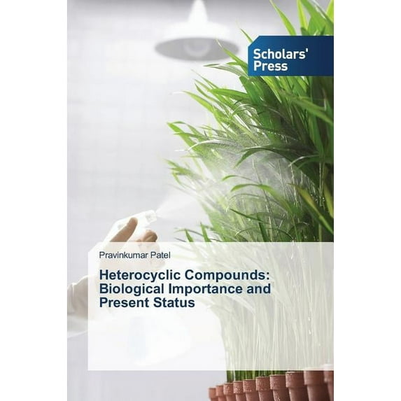Heterocyclic Compounds: Biological Importance and Present Status (Paperback)