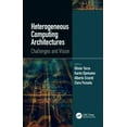 thumbnail image 1 of Heterogeneous Computing Architectures: Challenges and Vision, (Hardcover), 1 of 1
