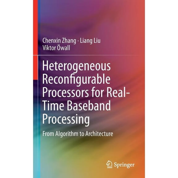 Heterogeneous Reconfigurable Processors for Real-Time Baseband Processing: From Algorithm to Architecture, (Hardcover)