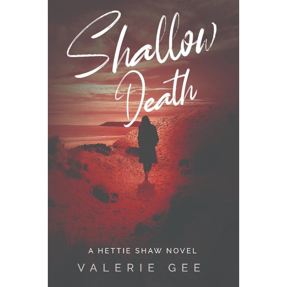 Hettie Shaw Novel Shallow Death: A Hettie Shaw Novel, Book 1, (Paperback)