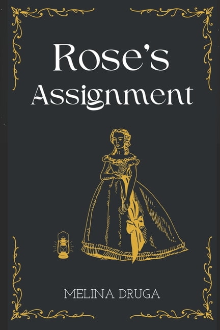 The Goodwin Women Chronicles Rose's Assignment, (Paperback)
