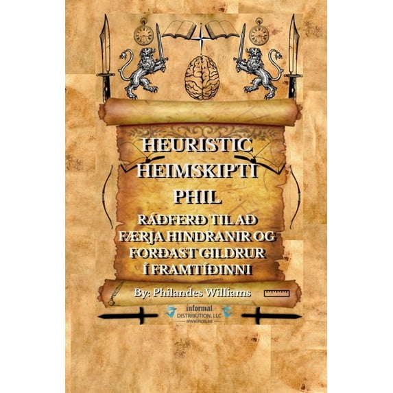 Heuristic Heimskipti Phil: Ráðferð Til Að FÃrja Hindranir Og Forðast Gildrur à FramtÃðinni, (Paperback)