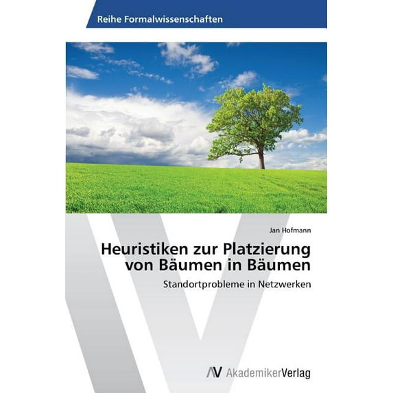 Heuristiken zur Platzierung von Bäumen in Bäumen (Paperback)